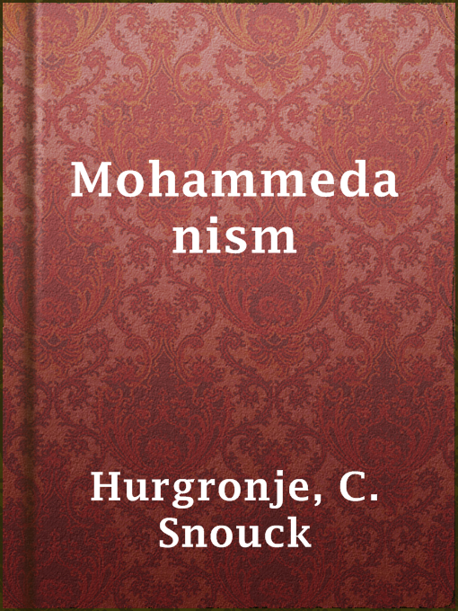 Title details for Mohammedanism by C. Snouck Hurgronje - Available